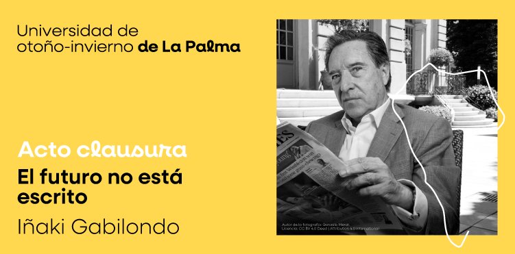 Iñaki Gabilondo clausurará la Universidad de Otoño-Invierno de La Palma