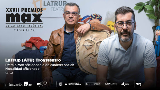 Antonio Fumero y José David Santos, de LaTrup Asociacion Teatral Universitaria Troysteatro, Premio Max aficionado o de carácter social 2024. Modalidad: aficionado. LATRUP ASOCIACION TEATRAL UNIVERSITARIA
