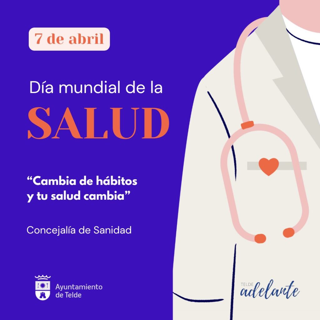 Cartel del Día Mundial de la Salud del Ayuntamiento de Telde: Cambia de hábitos, cambia tu salud/ Ayuntamiento de Telde.
