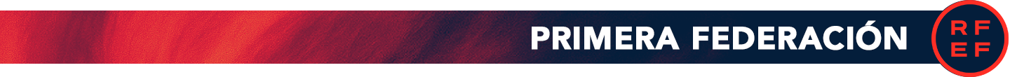 Primera Federación de Fútbol, todas las noticias Primera Federación de Fútbol, todas las noticias