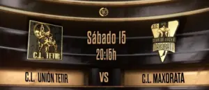 Unión Tetir vs CL Maxorata | Un duelo con muchos alicientes